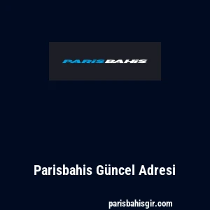 Parisbahis Güncel Adresi