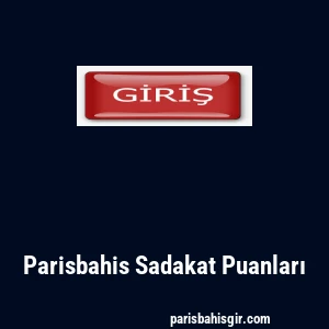 Parisbahis Sadakat Puanları